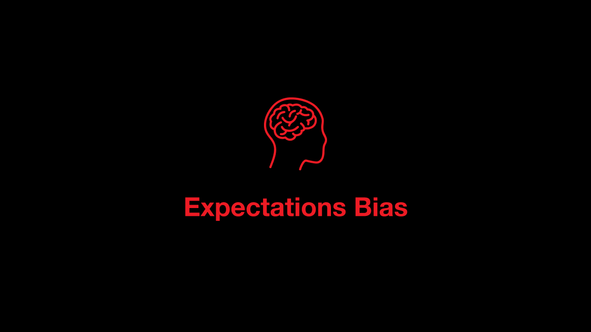Expectations Bias
