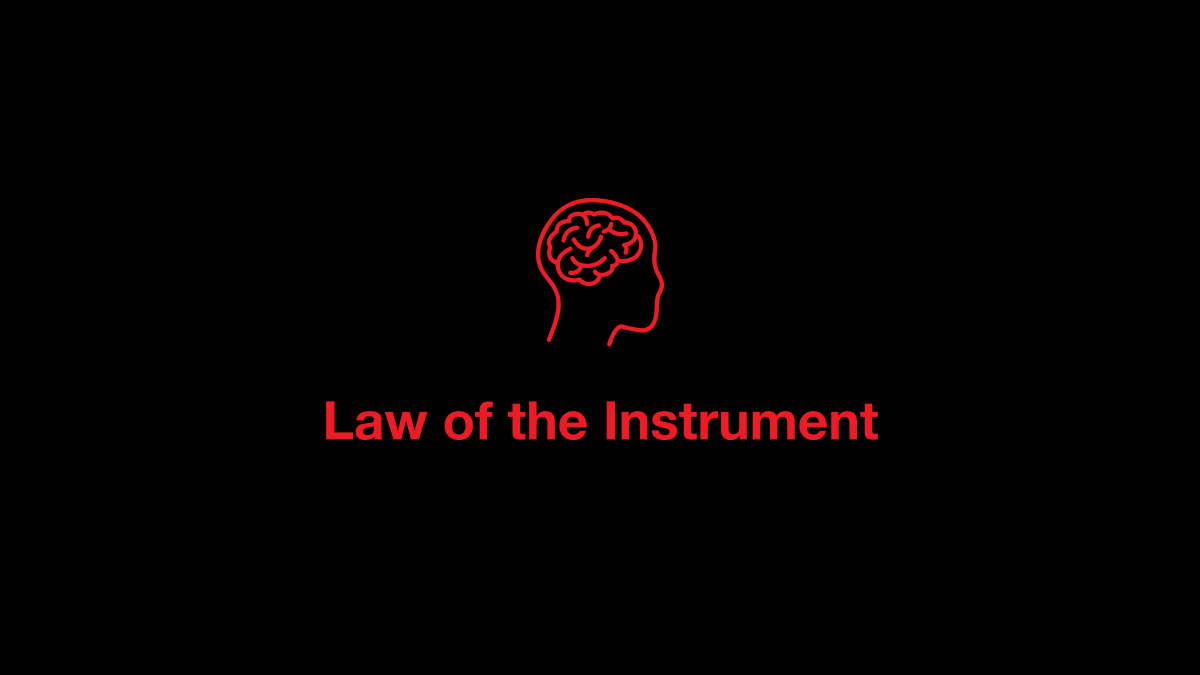 Law of the Instrument
