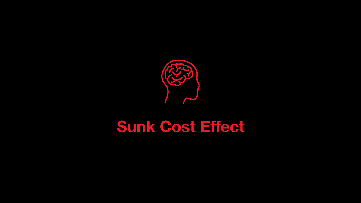 Sunk Cost Effect